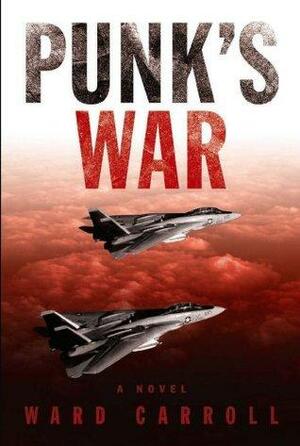 Punk's War: A Novel by Ward Carroll