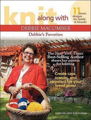 Knit Along with Debbie Macomber: Debbie's Favorites by Debbie Macomber