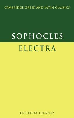 Sophocles: Electra by J. H. Kells, Sophocles, Sophocles