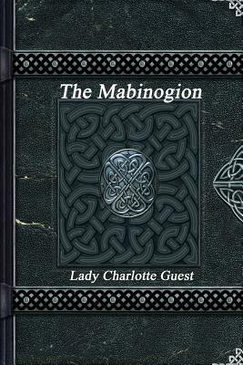 The Mabinogion by Charlotte Guest