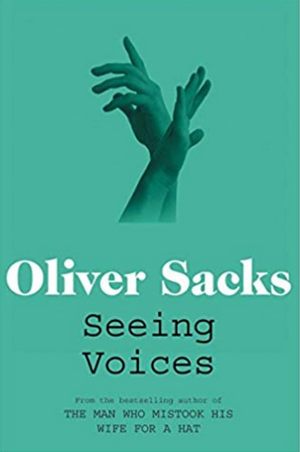 Seeing Voices by Oliver Sacks