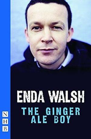 The Ginger Ale Boy by Enda Walsh