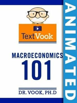 Macroeconomics 101: The Animated TextVook by Vook