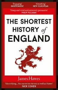 The Shortest History of England by James Hawes