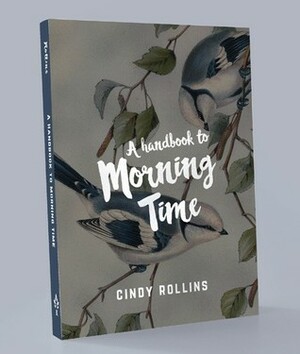 A Handbook for Morning Time by Cindy Rollins