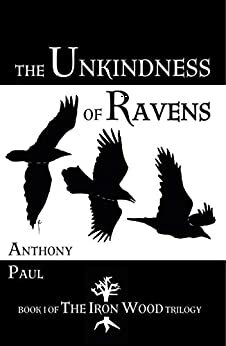 The Unkindness of Ravens by Anthony Paul