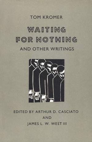 Waiting for Nothing and Other Writings by Tom Kromer, Arthur D. Casciato, James L.W. West III