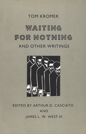 Waiting for Nothing and Other Writings by James L.W. West III, Arthur D. Casciato, Tom Kromer