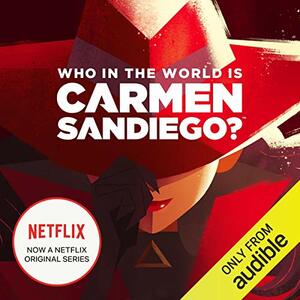 Who in the World Is Carmen Sandiego?: With a Foreword by Gina Rodriguez by Rebecca Tinker