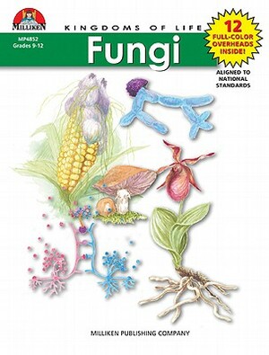 Kingdoms of Life - Fungi by Gina Hamilton