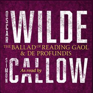 The Ballad of Reading Gaol & De Profundis by Oscar Wilde