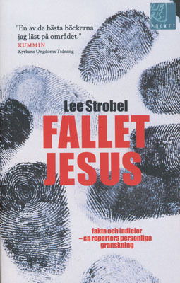 Fallet Jesus, Fakta och indicier - en reporters personliga granskning by Lee Strobel