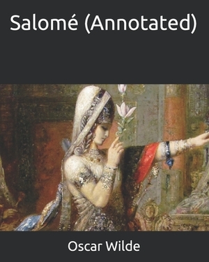 Salomé (Annotated) by Oscar Wilde