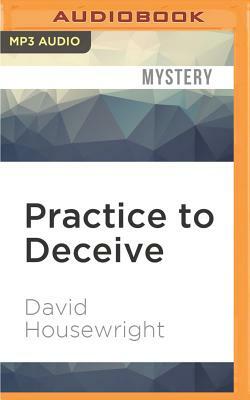 Practice to Deceive by David Housewright