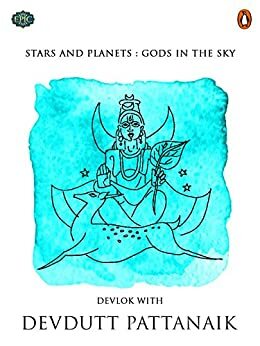 Stars and Planets: Gods in the Sky by Devdutt Pattanaik