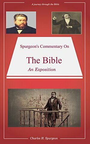 Spurgeon's Commentary On The Bible by Charles Haddon Spurgeon