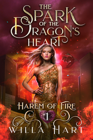 The Spark of the Dragon's Heart by Willa Hart