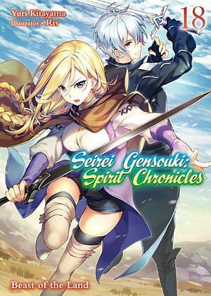 Seirei Gensouki: Spirit Chronicles Volume 18 by Yuri Kitayama