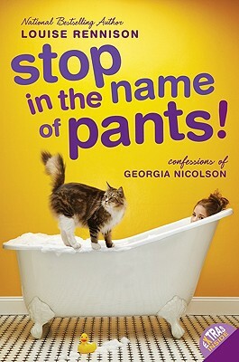 Stop in the Name of Pants! by Louise Rennison