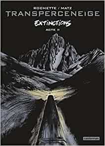 Transperceneige Extinctions (Transperceneige by Matz, Jean-Marc Rochette