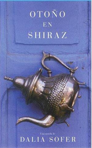 Otono En Shiraz/ The Septembers Of Shiraz by Dalia Sofer