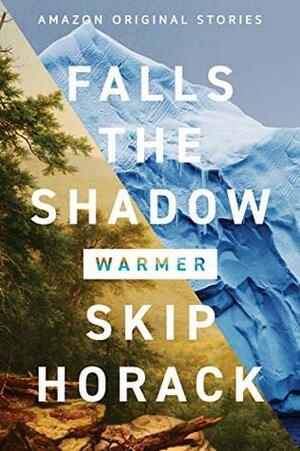 Falls the Shadow by Skip Horack