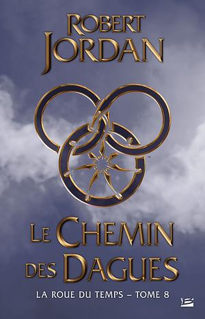 Le Chemin des dagues by Robert Jordan