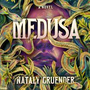 Medusa by Nataly Gruender