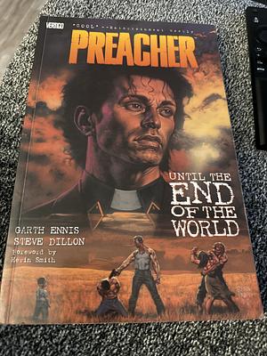 Preacher: Until the End of the World by Garth Ennis, Steve Dillon
