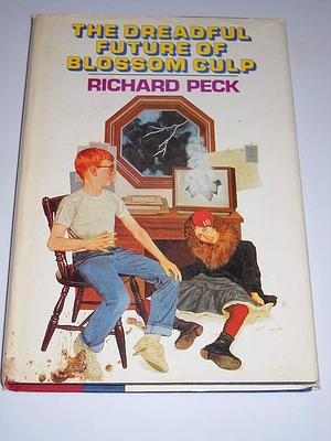 Dreadful Future of Blossom Culp, The by Richard Peck, Richard Peck
