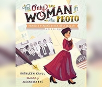 The Only Woman in the Photo: Frances Perkins & Her New Deal for America by Kathleen Krull