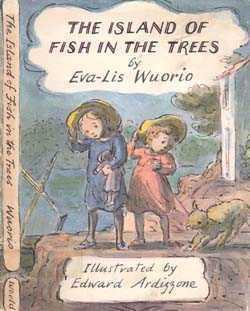 The Island of Fish in the Trees by Eva-Lis Wuorio, Edward Ardizzone