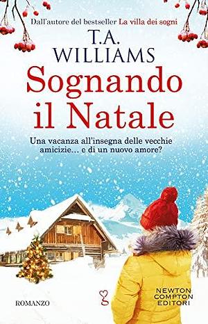 SOGNANDO IL NATALE by T.A. Williams, T.A. Williams