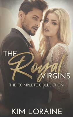 The Royal Virgins: The Complete Collection by Kim Loraine