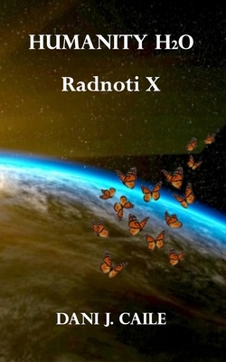 Radnoti X: : Book 2 (Humanity H2O) by Dani J. Caile