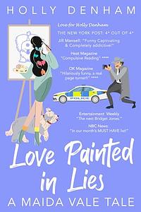 Love Painted in Lies: A Maida Vale Tale by Holly Denham