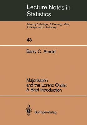 Majorization and the Lorenz Order: A Brief Introduction by Barry C. Arnold