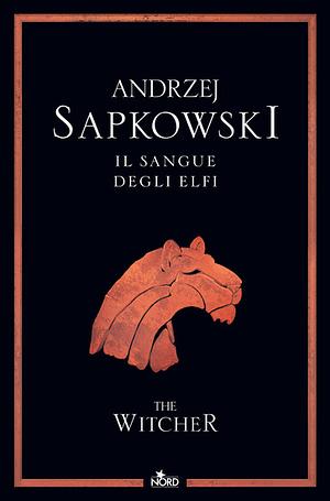 Il sangue degli elfi by Andrzej Sapkowski