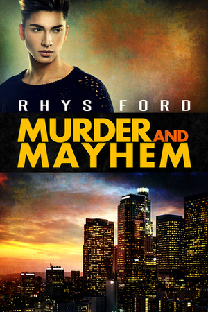 Murder and Mayhem by Rhys Ford