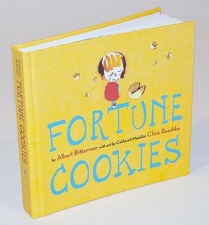 Fortune Cookies by Albert Bitterman, Chris Raschka