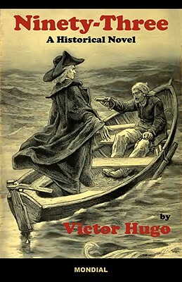 Ninety-Three: A Historical Novel by Victor Hugo