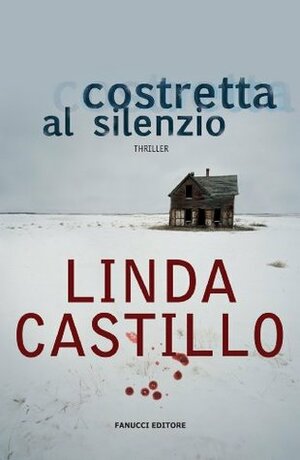 Costretta al silenzio by Linda Castillo, Alberto Cassani