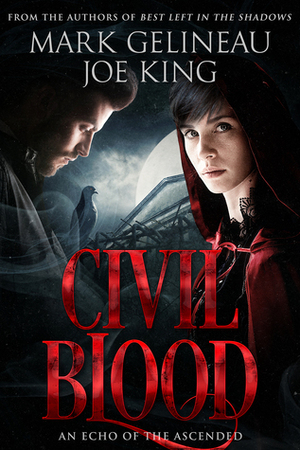 Civil Blood by Joe King, Mark Gelineau