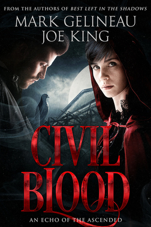 Civil Blood by Mark Gelineau, Joe King