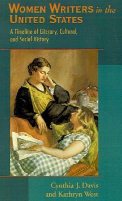 Women Writers in the United States: A Timeline of Literary, Cultural, and Social History by Cynthia J. Davis