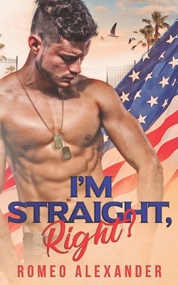 I'm Straight, Right? by John Harris, Romeo Alexander