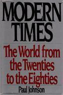Modern Times: The World from the Twenties to the Eighties by Paul Johnson
