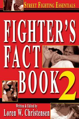 Fighter's Fact Book 2: Street Fighting Essentials by Loren W. Christensen