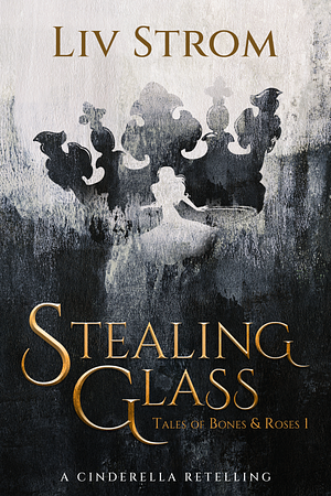 Stealing Glass by Liv Strom
