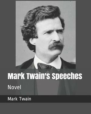 Mark Twain's Speeches: Novel by Mark Twain
